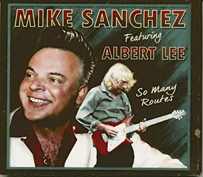 £11.87 • Buy Mike Sanchez & Albert Lee - So Many Routes CD (2004) Audio Quality Guaranteed