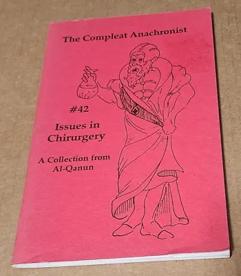 Compleat Anachronist #42 Issues In Chirurgery A Collection From Al-Qanun Book • $14.99