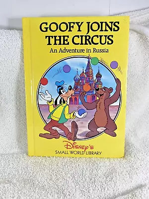 Goofy Joins The Circus: An Adventure In Russia - Disney's Small World Library HC • $4.99