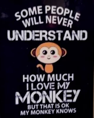 Some People Will Never Understand How Much Love My Monkey  MAGNET • $4.73