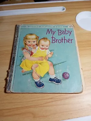 My Baby Brother - Golden Book - Pictures By Eloise Wilkin - 1956 - Patsy Scarry • $5