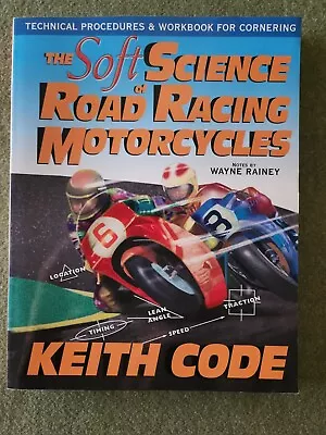 Soft Science Of Road Racing Motorcycles By Keith Code (1998 Trade Paperback... • $2.99