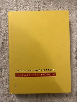 William Eggleston “from Black And White To Color” • $118