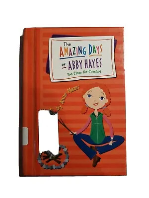 $9.87 • Buy The Amazing Days Of Abby Hayes, Too Close For Comfort By Anne Mazer, 2003 HC.