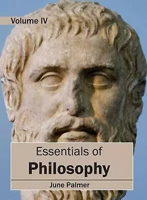 Essentials Of Philosophy: Volume IV By June Palmer (English) Hardcover Book • $371.97