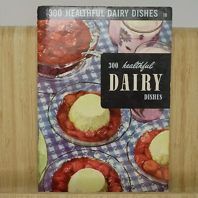 VINTAGE 300 Healthful Dairy Recipes # 18 By Culinary Arts Institute 1950 50s • $19.99