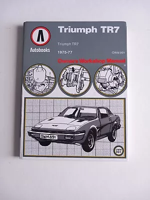 Autobooks - Triumph TR7  1975 - OWM 891 -  1982  Owners Workshop Manual - HB • £5