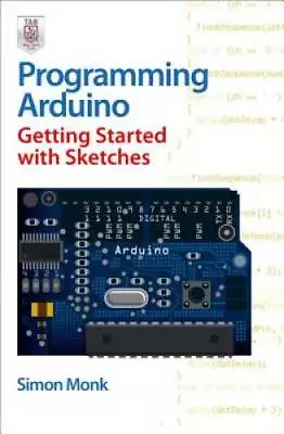 Programming Arduino Getting Started With Sketches - Paperback - GOOD • $5.42