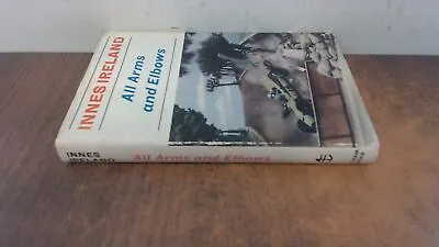 			All Arms And Elbows Innes Ireland Pelham Books 1967 Hardcover		 • £47.49