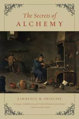 The Secrets Of Alchemy By Principe Lawrence M. • $7.22