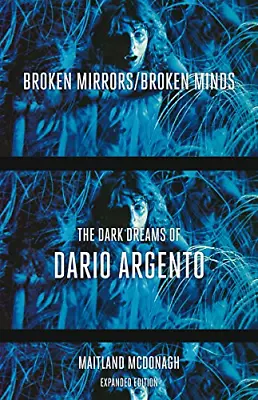 Broken Mirrors/Broken Minds: The Dark Dreams Of Dario Argento • £9.50