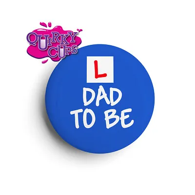 Dad To Be | New Baby | Gender Reveal Party Bag | Button Pin Badge | 25mm 1Inch • £1.99