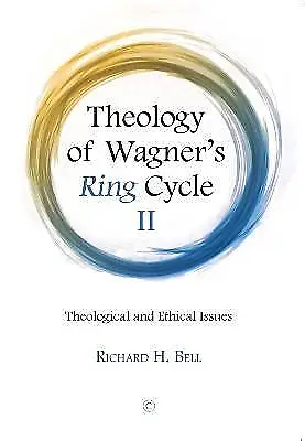 Theology Of Wagner's Ring Cycle II Richard H. Bel • £27.68