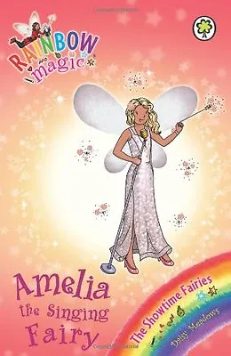 Amelia The Singing Fairy (Rainbow Magic) By Daisy Meadows • £2.40