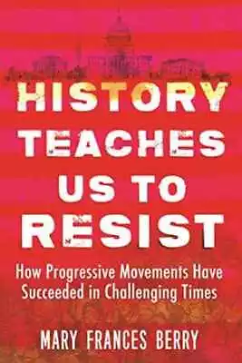 History Teaches Us To Resist: How - Paperback By Berry Mary Frances - Good • $4.52