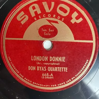 10  78 RPM-Don Byas Quartette-London Donnie/Old Folks/Savoy 668 • $10