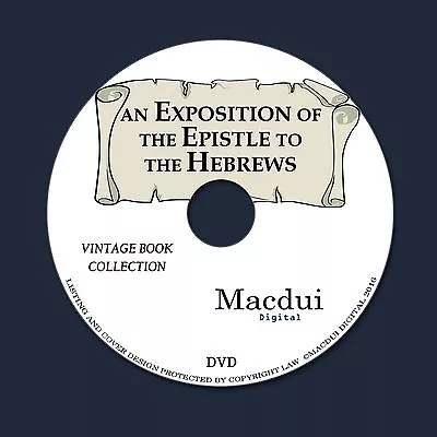 An Exposition Of The Epistle To The Hebrews – 4 E-Books Collection On 1 DATA DVD • £5.87