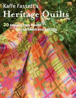 Kaffe Fassett's Heritage Quilts By Kaffe Fassett (2015 Trade Paperback) • $11.31