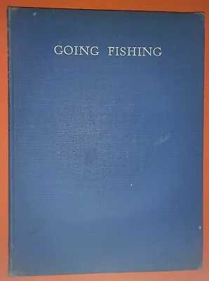 'going Fishing' By Negley Farson And C. F. Tunniclife. Printed In 1944. 4th Ed. • £12