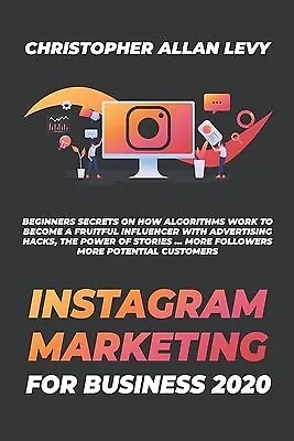 Instagram Marketing For Business 2020 Beginners Secrets On How By Levy Christoph • $36.38