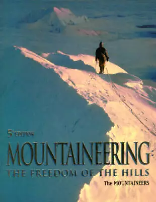 Mountaineering: The Freedom Of The Hills - Paperback - ACCEPTABLE • $4.74