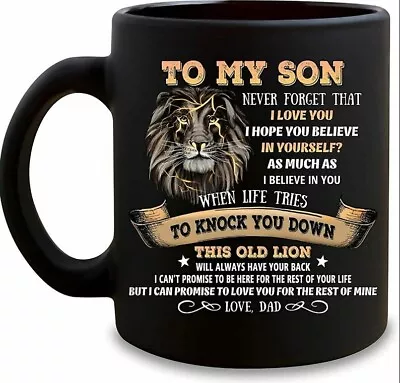 To My Son From Dad Never Forget That I Love You Coffee Mug Gift For Family 11oz • $16.99