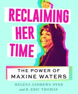 Reclaiming Her Time: The Power Of Maxine Waters By  • $7.99