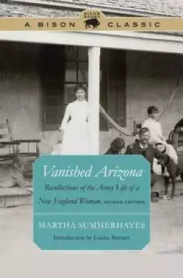 Vanished Arizona: Recollections Of The Army Life Of A New England Woman  - GOOD • $7.45