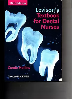 Levison's Textbook For Dental Nurses By Carole Hollins 10th Edition  Nursing • £5