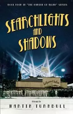 Searchlights And Shadows: A Novel Of Golden-Era Hollywood By Martin Turnbull • $18.34