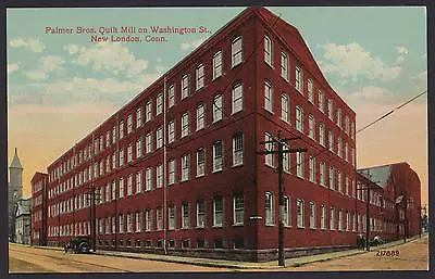 Palmer Bros. Quilt Mill On Washington St. New  London Conn. Connecticut Postcard • $6.74
