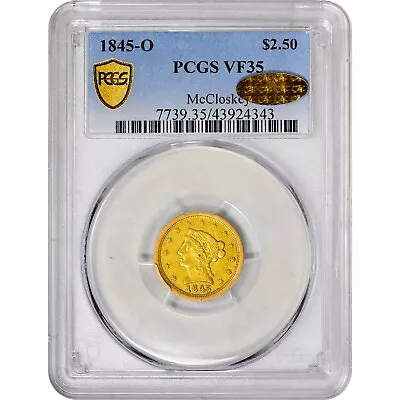 Key Date 1845-O $2.5 VF35 PCGS GOLD CAC New Orleans Quarter Eagle • $12000