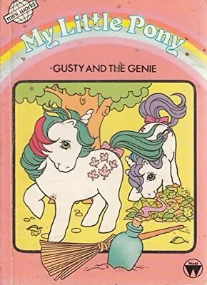 My Little Pony - Gusty And The Genie (Mini Wo... By Author Not Stated 0723588007 • $8.29