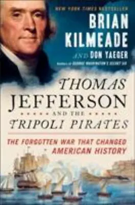 Thomas Jefferson And The Tripoli Pirates: Th- 9781591848066 Hardcover Kilmeade • $4.24