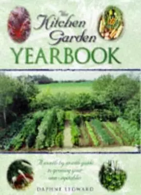 The Kitchen Garden Yearbook: Month-by-Month Guide To Growing Your Own Vegetable • £2.88