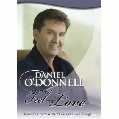 Daniel O'Donnell: Can You Feel The Love? Daniel O'Donnell 2007 DVD Top-quality • £2.13