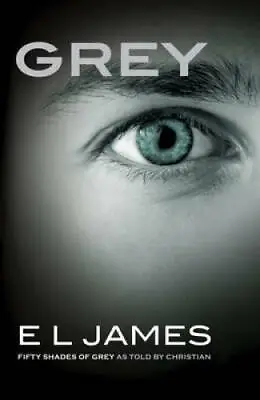 Grey: Fifty Shades Of Grey As Told By Christian (Fifty Shades Of  - VERY GOOD • $3.78