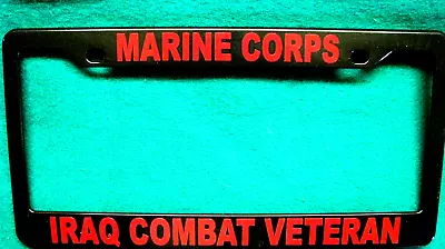  License Plate Frame- MARINE CORPS/IRAQ COMBAT VETERAN-Polished ABS-Black #3327R • $9.95