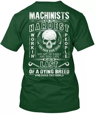 Machinist- Machinists Are The Hardest Workin People T-Shirt Made In USA S To 5XL • $22.57