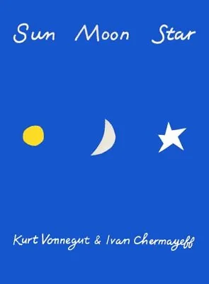 Sun Moon Star Hardcover By Vonnegut Kurt; Chermayeff Ivan (ILT) Brand New... • $24.26