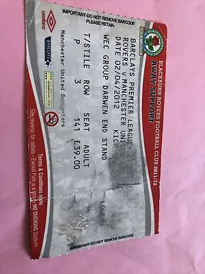 Blackburn Rovers V Manchester Utd League 2nd Apr 2012…Match Ticket • £1