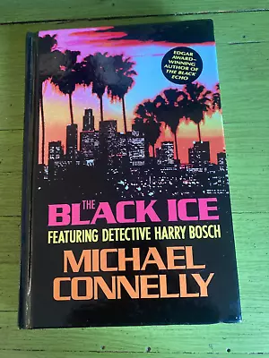 Michael Connelly The Black Ice Harry Bosch Series Hard Cover Laminated Very Good • $19.95