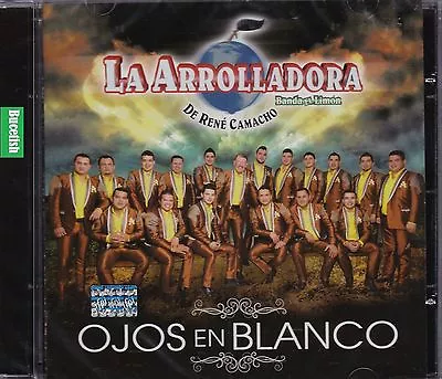 La Arrolladora Banda El Limon De Rene Camacho Ojos En Blanco CD New Nuevo Sealed • $10.99