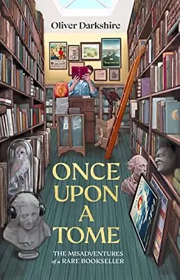 Once Upon A Tome: The Misadventures Of A Rare B... By Darkshire Oliver Hardback • $13.78