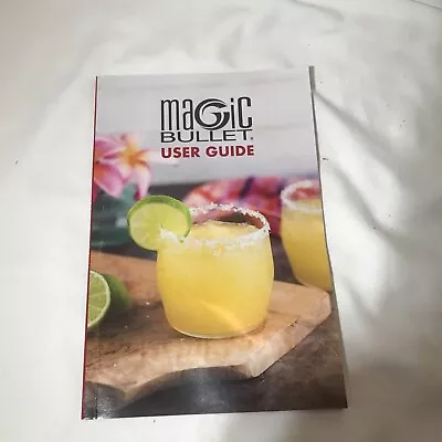 Magic Bullet User Guide (2018) With Recipes Out Of The Plastic For Pictures Only • $6.39