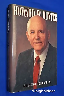 SIGNED! Howard W. Hunter By Eleanor Knowles 14th LDS Mormon Church President • $19.99