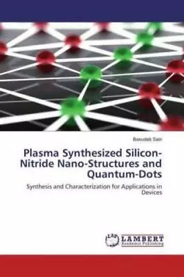 Plasma Synthesized Silicon-Nitride Nano-Structures And Quantum-Dots Synthes 3356 • £66.38