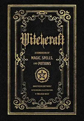 Witchcraft: A Handbook Of Magic Spells And Potions By Anastasia Greywolf (Hardco • £11.23