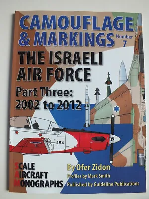 The Israeli Air Force Part 3: 2002 - 2012 (Camouflage & Markings Number 7) • £38