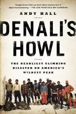 Denali's Howl: The Deadliest Climbing Disaster On America's Wildest Peak - GOOD • $6.29